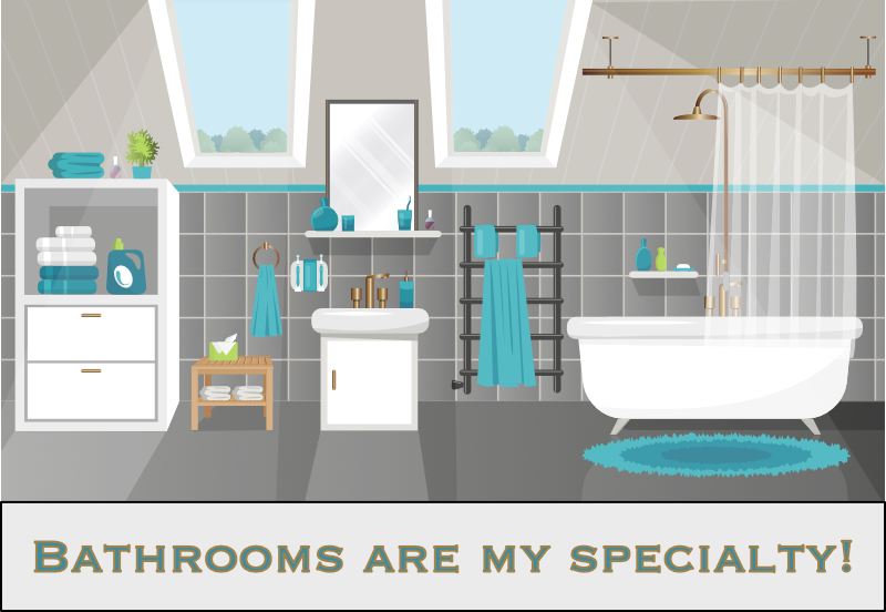 Ad of bathrooms: Bathrooms are my specialty.